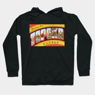 Greetings from Topeka, Kansas - Vintage Large Letter Postcard Hoodie